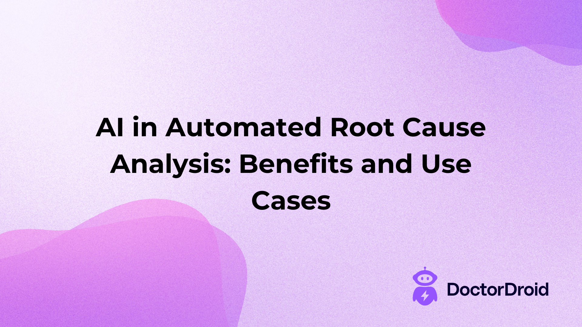AI in Automated Root Cause Analysis Benefits and Use Cases